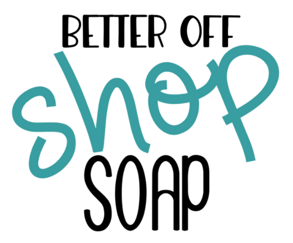 Better Off Soap Shop